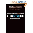 Think Twice: Harnessing the Power of Counterintuition