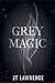 Grey Magic