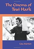 The Cinema of Tsui Hark by 