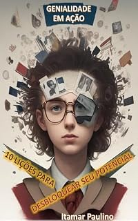 Livro GENIALIDADE EM AÇÃO : 10 LIÇÕES PARA DESBLOQUEAR SEU POTENCIAL