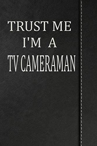 Trust Me I'm a Tv Cameraman: Weekly Planner Calendar yearly 365 Notebook 120 pages 6