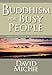 Buddhism For Busy People: Finding Happiness In An Uncertain World