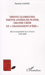 Trente Glorieuses, trente années de plomb, grande crise et changement d'ère