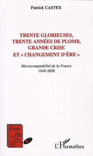 Trente Glorieuses, trente années de plomb, grande crise et changement d'ère