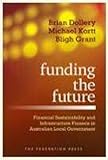 Image de Funding the Future: Financial Sustainability and Infrastructure Finance in Australian Local Government