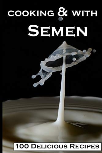 Cooking With Semen 100 Delicious Recipes: 6 X 9 Blank Lined Coworker Gag Gift Funny Office Notebook Journal _secret santa exchange gifts idea _office gifts
