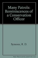 Many Patrols: Reminiscences of a Conservation Officer 155050083X Book Cover