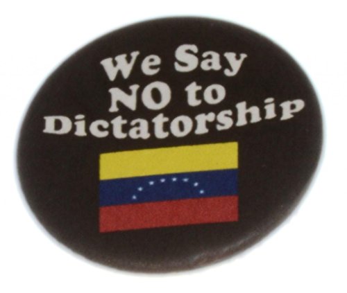 A&T Designs Unisex We Say NO to Dictatorship 1.25" Pinback Button Pin Venezuela