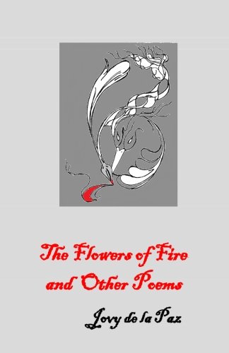 The Flowers of Fire and Other Poems The Flowers of Fire and Other Poems