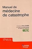 Manuel De Médecine De Catastrophe (French Edition) by 