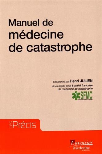 Manuel De Médecine De Catastrophe (French Edition) by Henri Julien, Collectif
