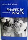 Shaped by Images: One Who Presides