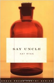 Say Uncle Poems Kay Ryan 9780802137173 Amazon Com Books