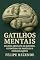 Livro Gatilhos Mentais: : Do zero absoluto ao Sucesso Estratégias de Negócios e Comunicações