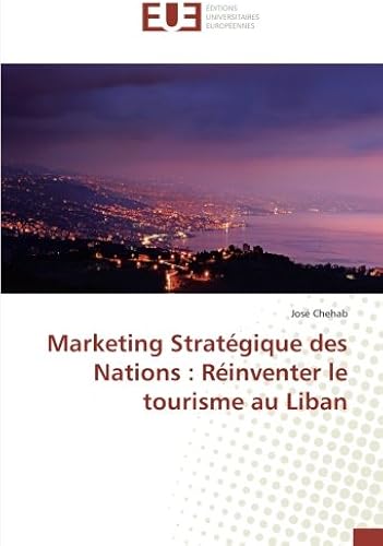Download Marketing Stratégique des Nations : Réinventer le tourisme au Liban PDF