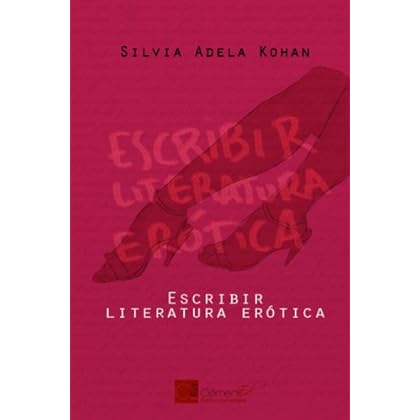 Escribir literatura erótica Escribir literatura erótica