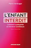 L'enfant interdit: Comment la pédophilie est devenue scandaleuse by