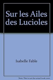 Sur les ailes des lucioles