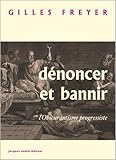 Dénoncer et bannir : L'obscurantisme progressiste by 