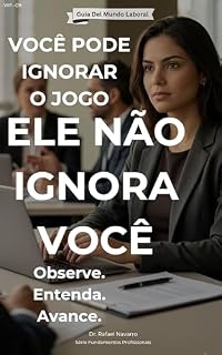 Livro Por Que Algumas Pessoas Avançam Mais Rápido Que Você: Como Entender O Sistema Invisível Que Influencia Decisões, Oportunidades E Crescimento No Trabalho (Série Fundamentos Profissionais)