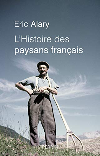 L'Histoire des paysans français by Eric Alary