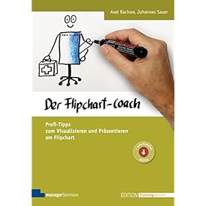 Der Flipchart-Coach: Profi-Tipps zum Visualisieren und Präsentieren am Flipchart – Klimaneutrale Ausgabe