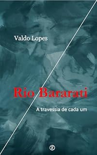 Livro RIO BARARATI: A Travessia de Cada Um