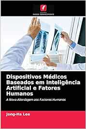 Dispositivos Médicos Baseados em Inteligência Artificial e Fatores Humanos: A Nova Abordagem aos Factores Humanos