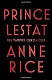 "Prince Lestat The Vampire Chronicles" av Anne Rice