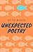 Unexpected Poetry by