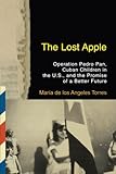 The Lost Apple: Operation Pedro Pan, Cuban Children in the U.S., and the Promise of a Better Future by 