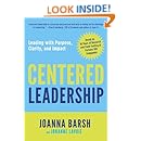 Centered Leadership: Leading with Purpose, Clarity, and Impact