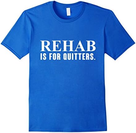 Men's Rehab is for quitters XL Royal Blue