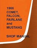 1966 Comet, Falcon, Fairlane and Mustang Shop Manual