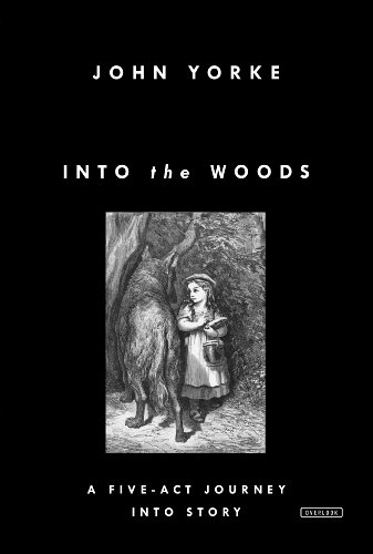 FREE Into the Woods: A Five-Act Journey Into Story TXT