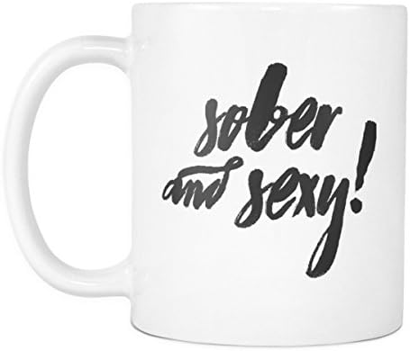 Sober and Sexy 11oz Coffee Mug – Celebrate Sobriety &amp; Recovery Funny Gift Cup