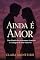 Livro AINDA É AMOR: Uma história de reencontros, cicatrizes e a coragem de amar outra vez (CLARA MONTEIRO)