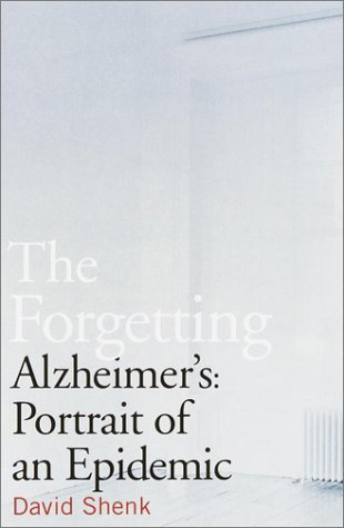 The Forgetting: Alzheimer's: Portrait of an Epidemic by David Shenk (2001-09-04) by David Shenk (Hardcover)