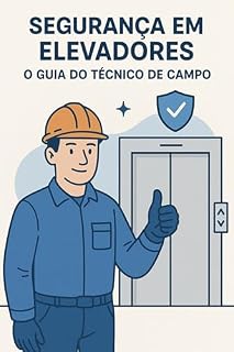 Livro Segurança em Elevadores Elétricos: O Guia do Técnico de Campo