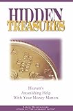 Hidden Treasures: Heaven's Astonishing Help With Your Money Matters