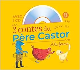 Amazon Fr 3 Contes Du Pere Castor A La Ferme La Plume Du Caneton La Petite Poule Rouge Le Cheval Bleu 1cd Audio Collectif Pelon Sebastien Brunelet Madeleine
