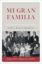 Mi Gran Familia: Tomo I : Rama Garrorena