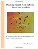 Building Search Applications: Lucene, Lingpipe, and Gate cover