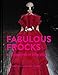 Fabulous Frocks: A celebration of dress design by Jane Eastoe, Sarah Gristwood