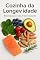 Livro Cozinha da Longevidade: Receitas Anti inflamatórias para uma Vida Plena e Radiante