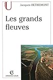 Les grands fleuves: Entre nature et société (Collection U) (French Edition) by 
