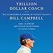 Trillion Dollar Coach: The Leadership Playbook of Silicon Valley's Bill Campbell by 