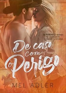 Livro De Caso com o Perigo: Um enemies to lovers do Cowboy com a Detetive (Casos)