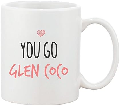 You Go Glen Coco Mug Novelty Gift Ceramic Coffee Cup Tea 10oz Mean Girls