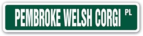 PEMBROKE WELSH CORGI Street Sign kennel groomer veterinarian breeder dog | Indoor/Outdoor | ย 18" Wide Plastic Sign